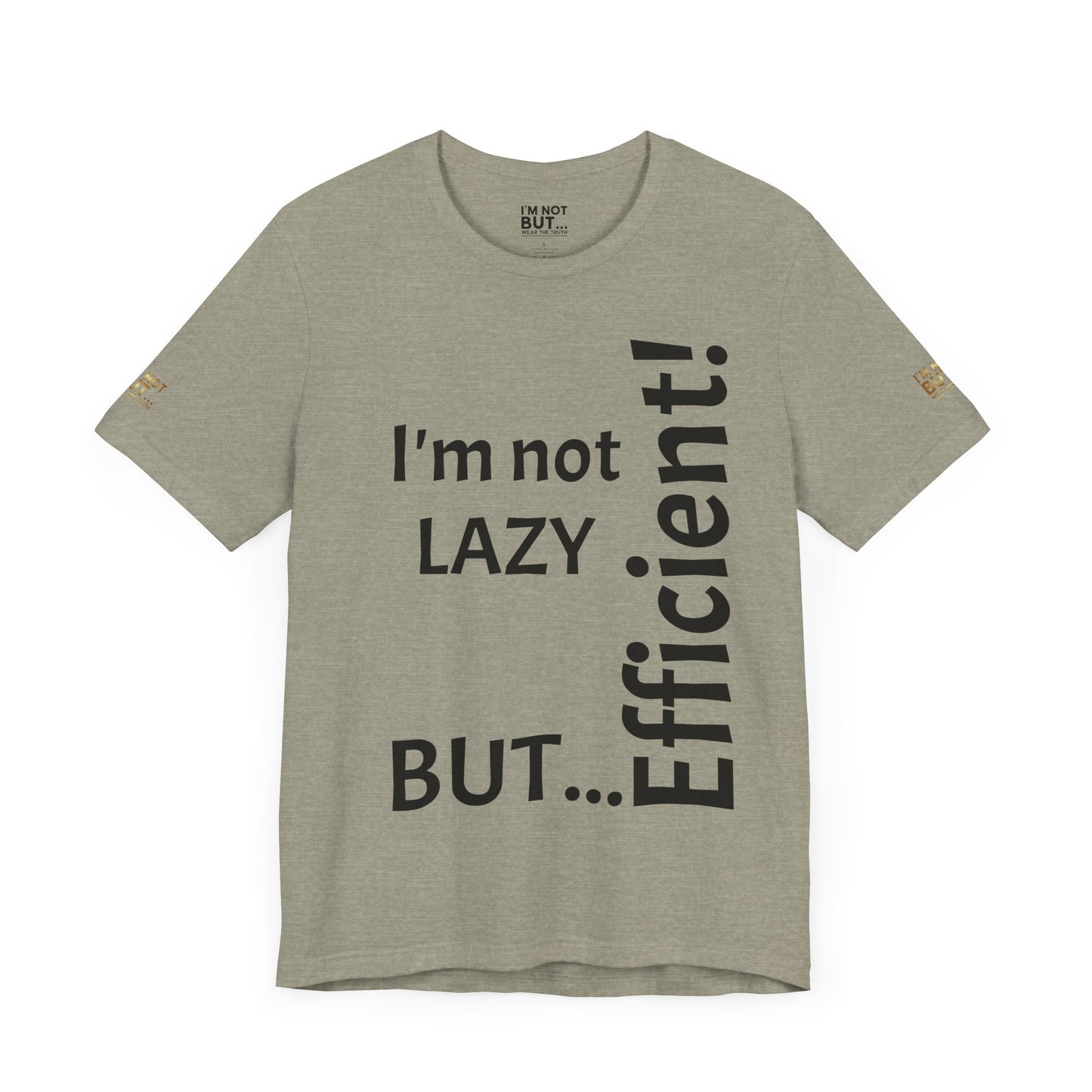 "I'm not lazy, but efficient!" - T-shirt Unissexo Clássico