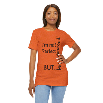 "I'm not perfect, but misunderstood!" - T-shirt Unissexo Clássico