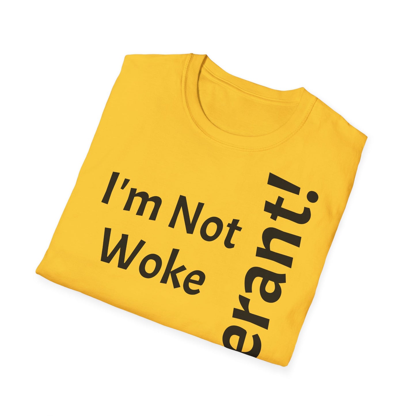 "I'm Not Woke, But Tolerant!" - T-Shirt Unissexo de Algodão Suave