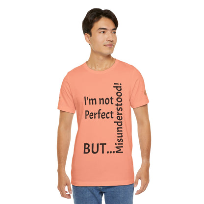 "I'm not perfect, but misunderstood!" - T-shirt Unissexo Clássico