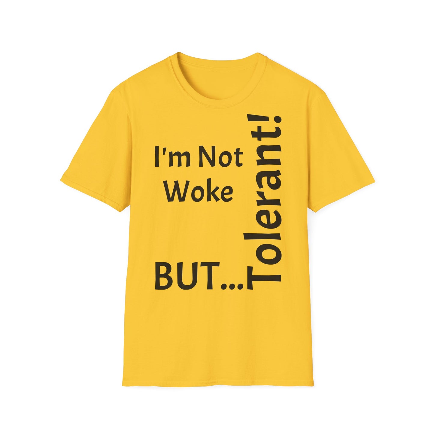 "I'm Not Woke, But Tolerant!" - T-Shirt Unissexo de Algodão Suave