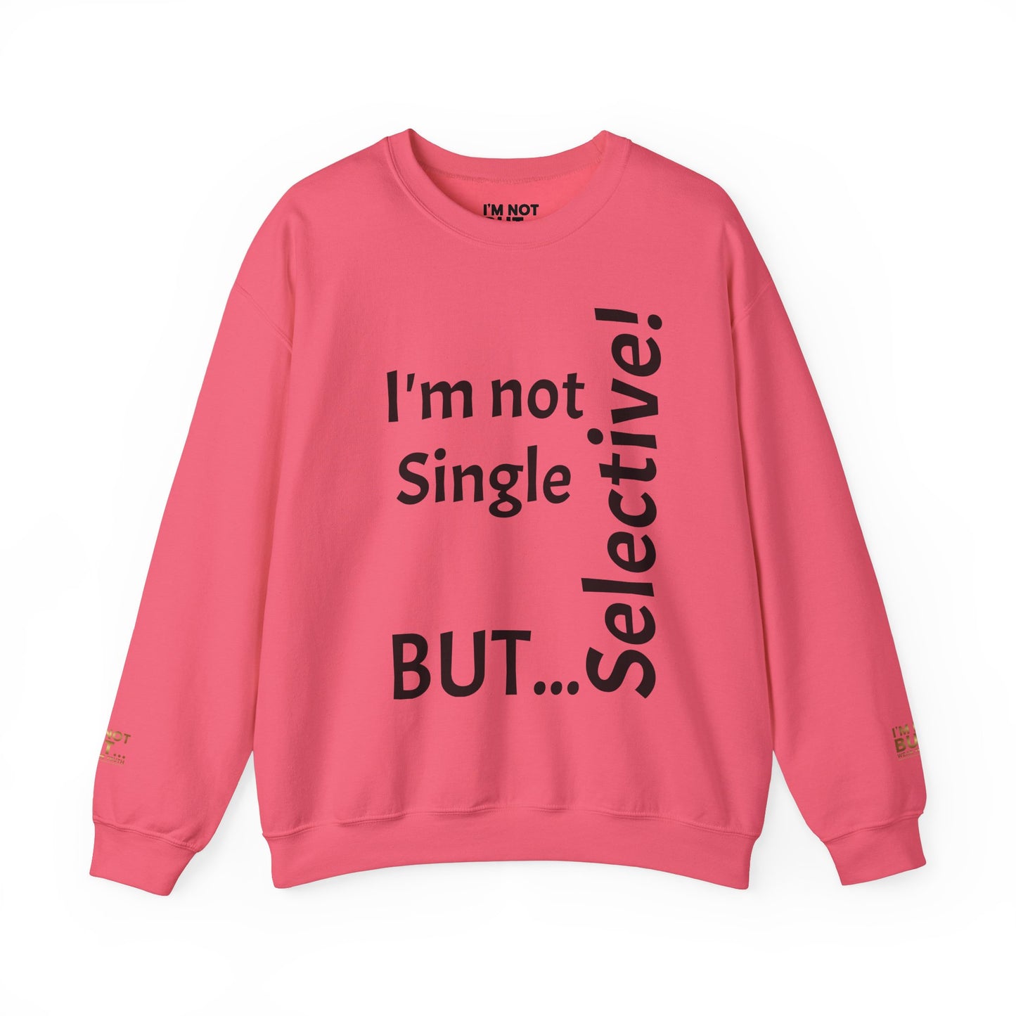 "I'm Not Single, But... Selective!" - Sweatshirt Unissexo Heavy Blend™