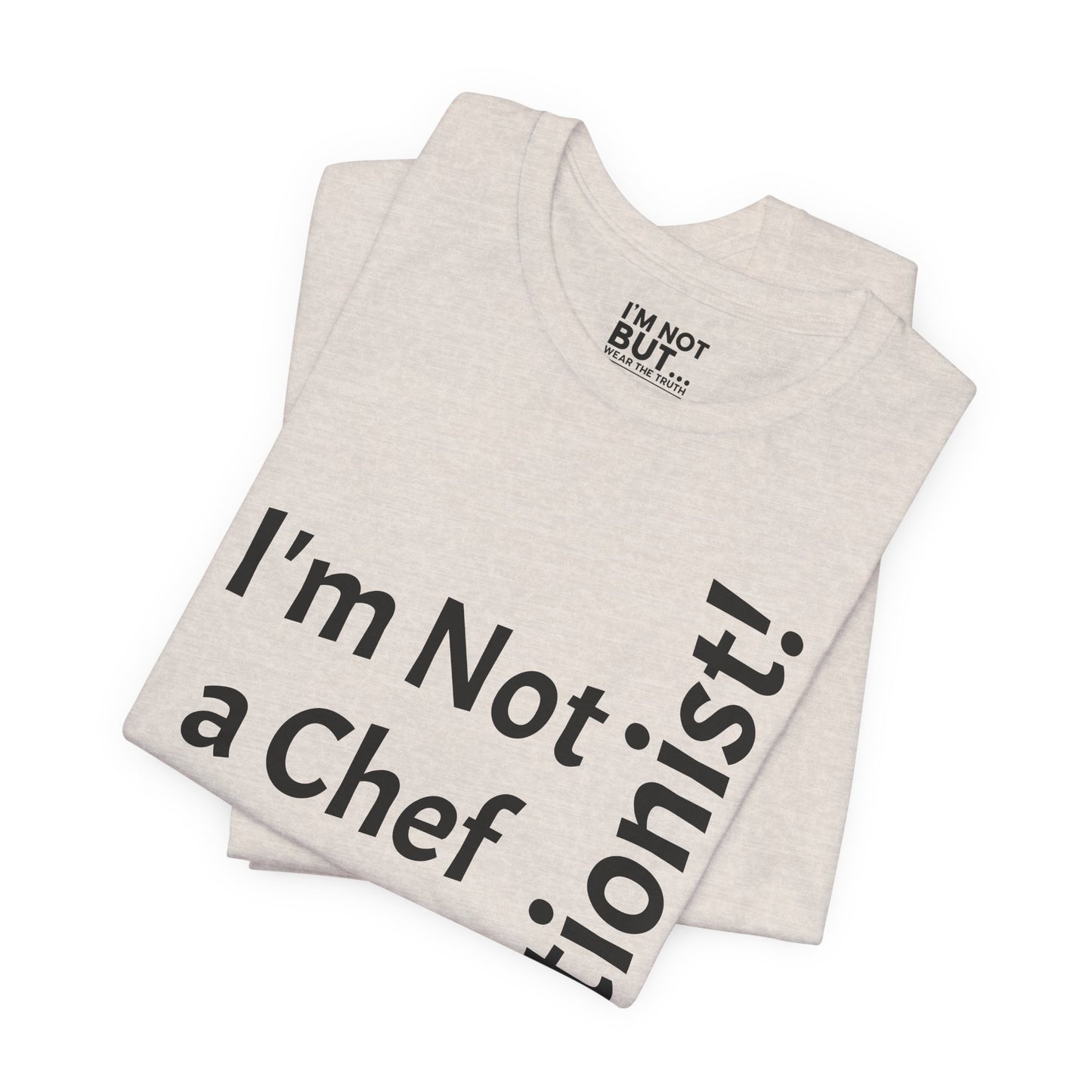 "I'm Not a Chef, But a Nutritionist!" - T-shirt Unissexo Clássico