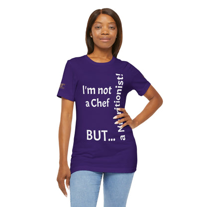 "I'm Not a Chef, But a Nutritionist!"- T-shirt Unissexo Clássico