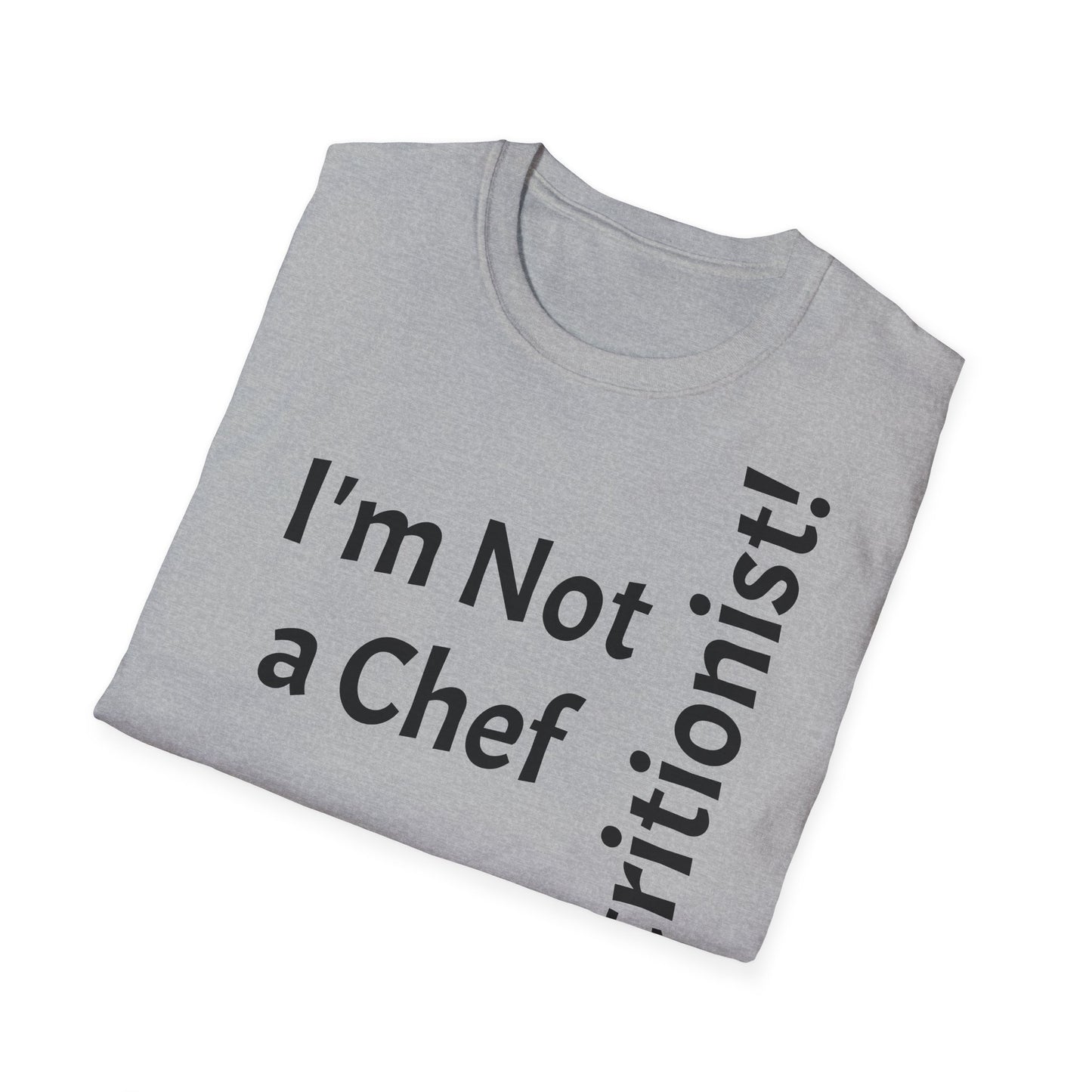 "I'm Not a Chef, But a Nutritionist!" - T-Shirt Unissexo de Algodão Suave