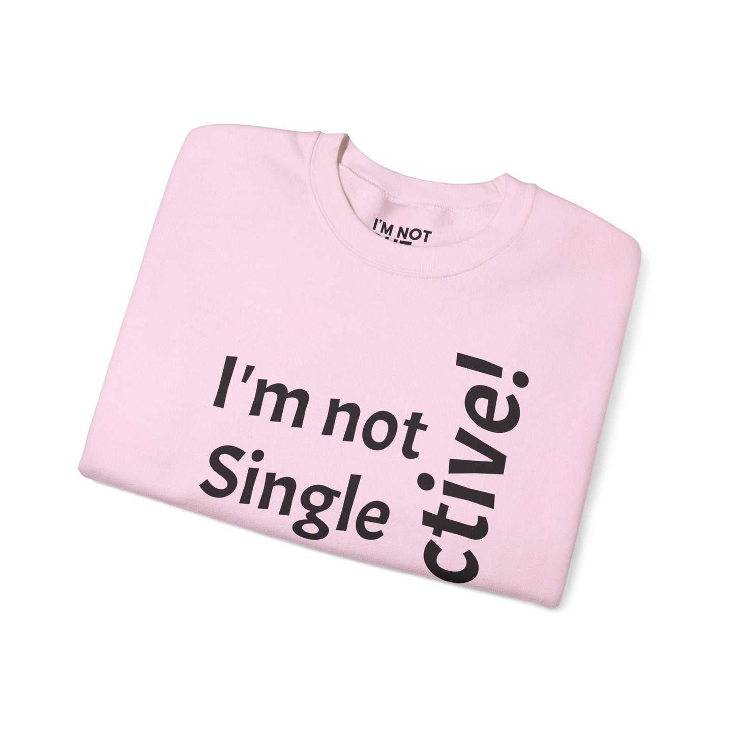 "I'm Not Single, But... Selective!" - Sweatshirt Unissexo Heavy Blend™