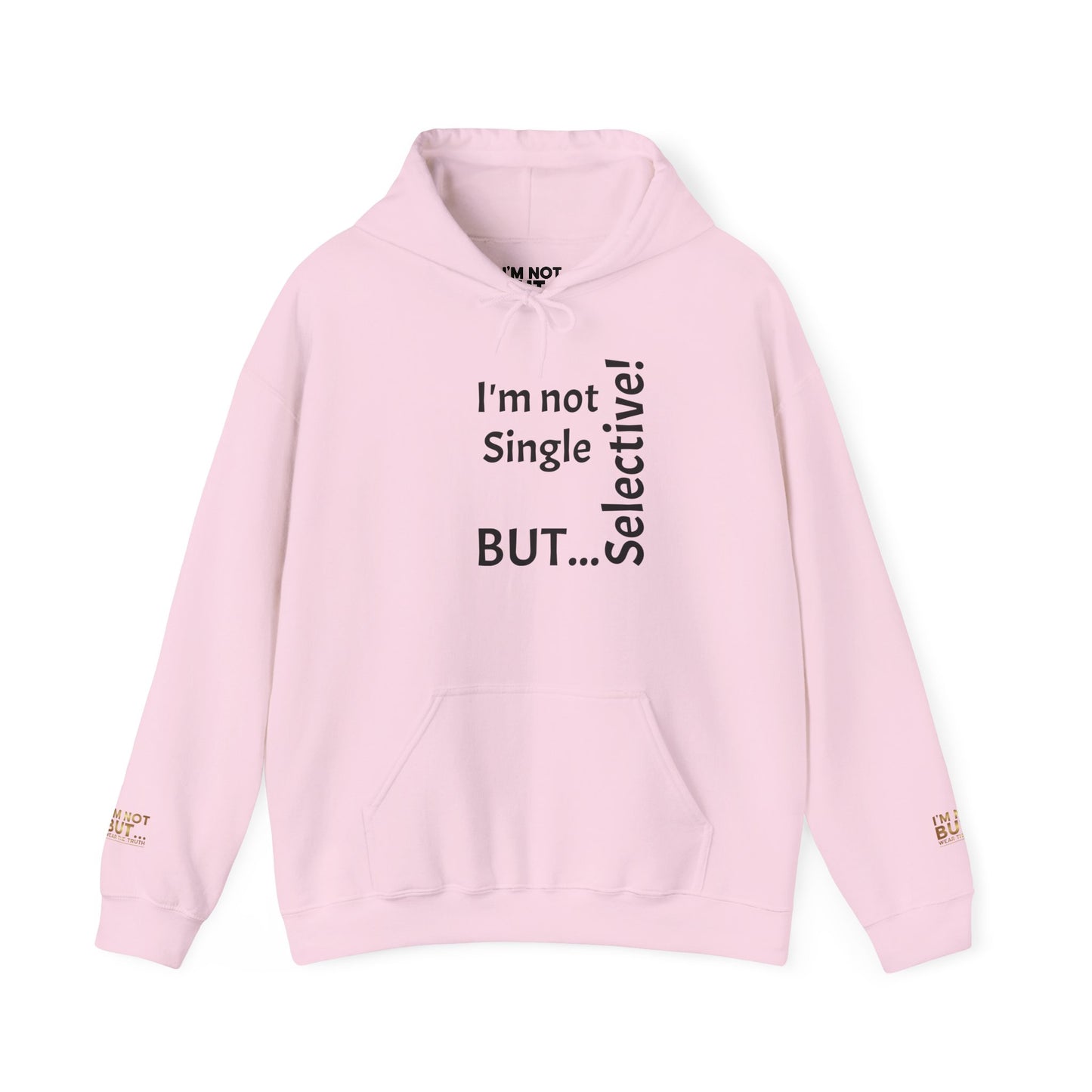 "I'm Not Single, But... Selective!" - Sweatshirt Unissexo Heavy Blend™ com Capuz