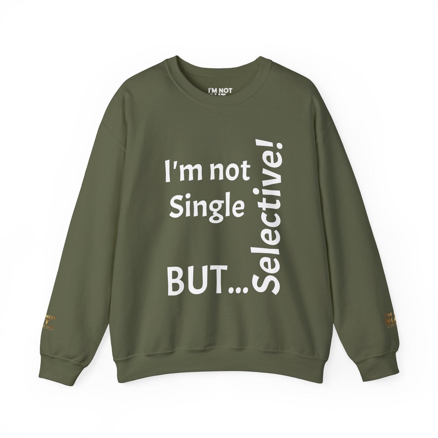 "I'm Not Single, But... Selective!" - Sweatshirt Unissexo Heavy Blend™