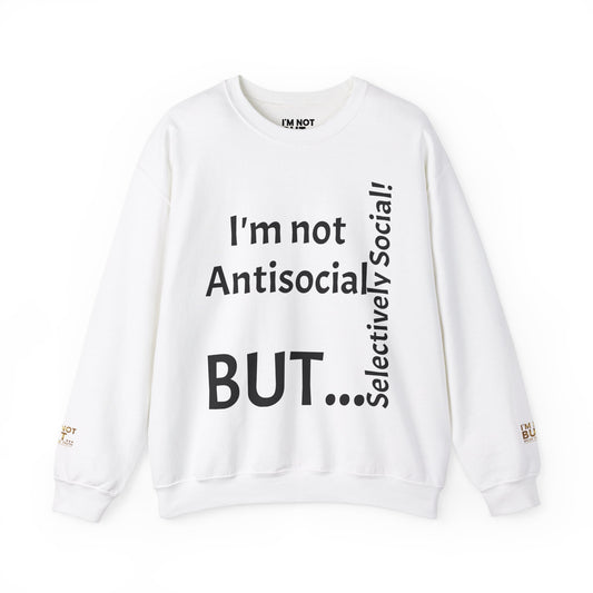 "I'm Not Antisocial, But Selectively Social!" - Sweatshirt Unissexo Heavy Blend™