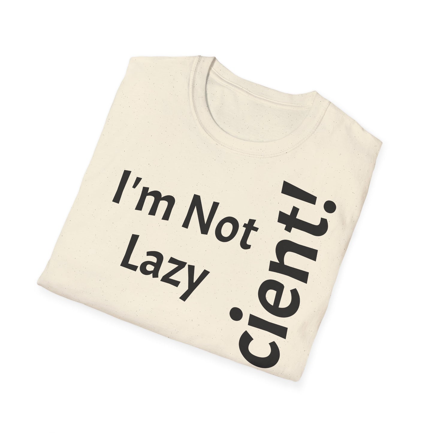 I'm Not Lazy, But Efficient! - T-Shirt Unissexo de Algodão Suave