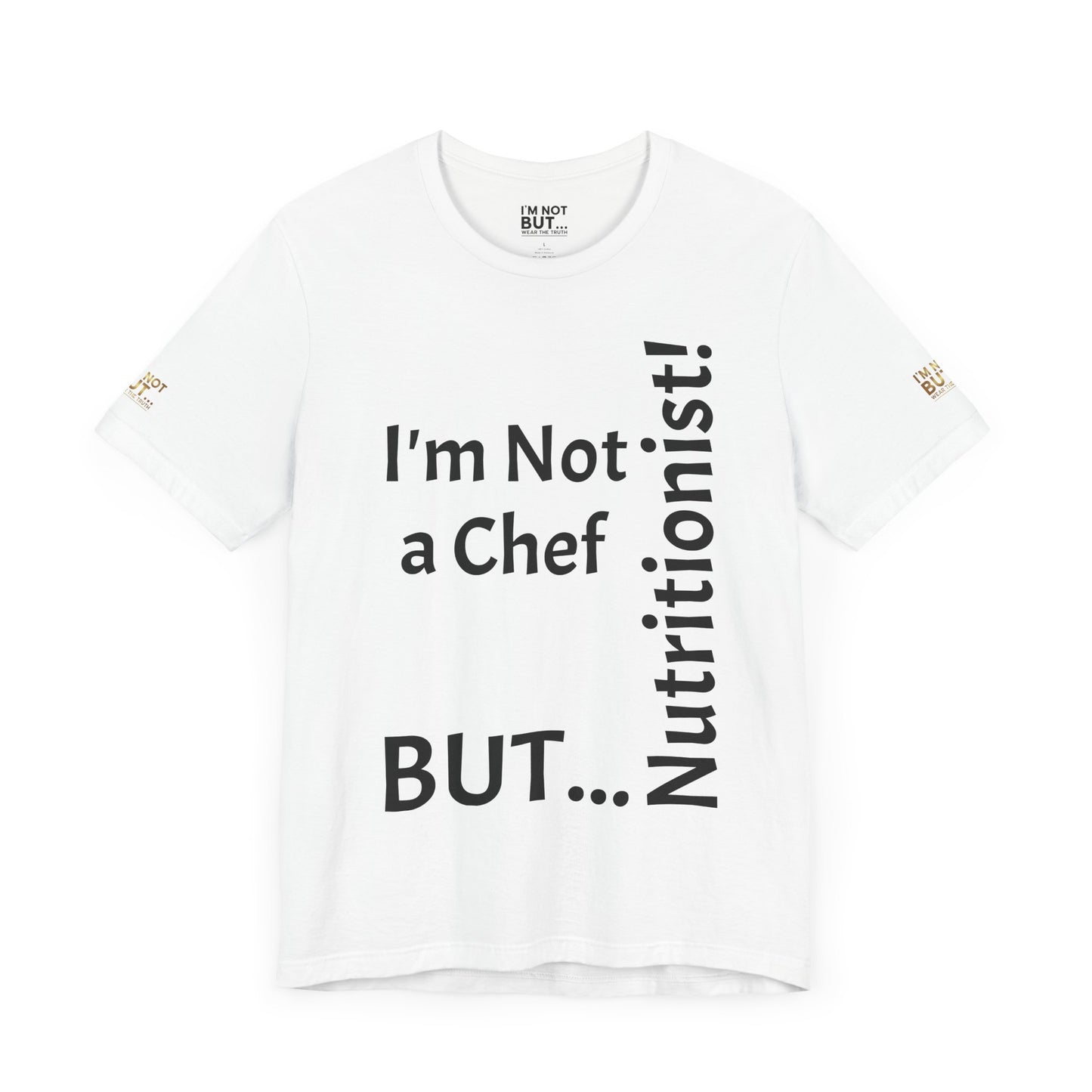 "I'm Not a Chef, But a Nutritionist!" - T-shirt Unissexo Clássico