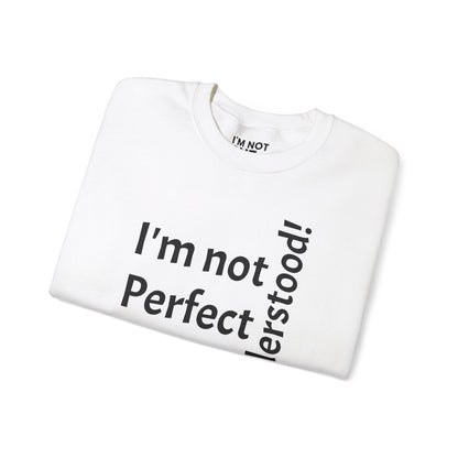 "I'm not perfect, but misunderstood!" - Sweatshirt Unissexo Heavy Blend™