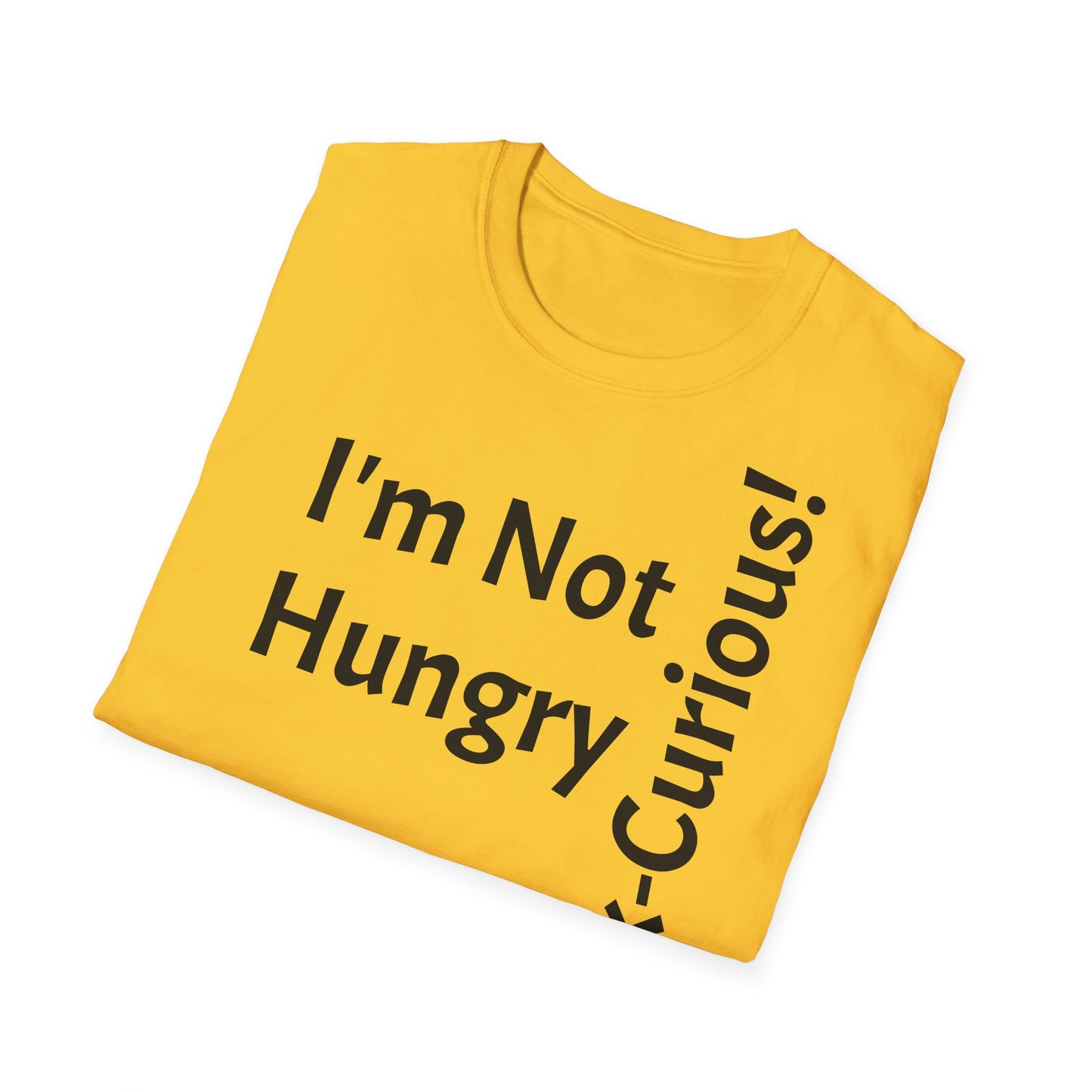 "I'm Not Hungry, But... Snack-Curious!" - T-Shirt Unissexo de Algodão Suave