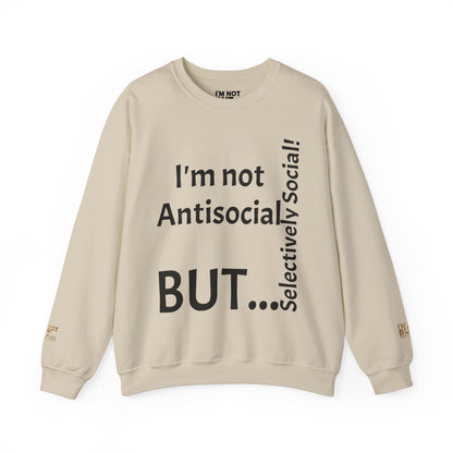 « Je ne suis pas antisocial, mais sélectivement social ! » - Sweat-shirt unisexe Heavy Blend™