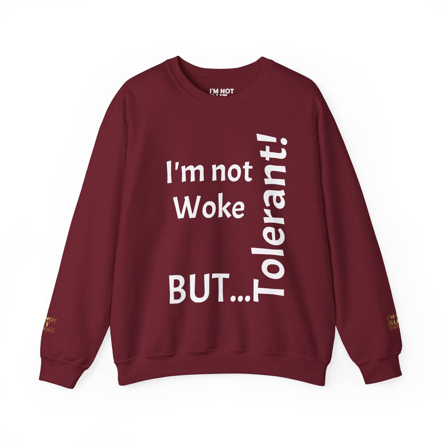 "I'm Not Woke, But Tolerant!" - Sweatshirt Unissexo Heavy Blend™