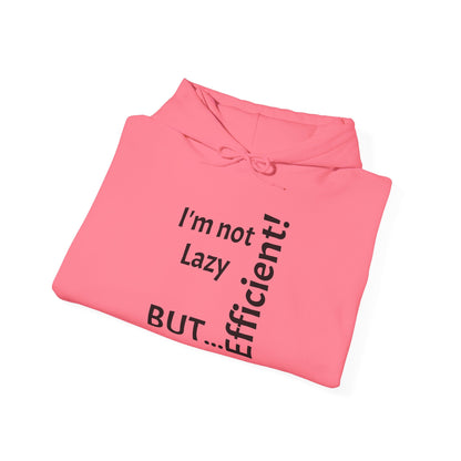 "I'm not Lazy, But... Efficient!" - Sweatshirt Unissexo Heavy Blend™ com Capuz