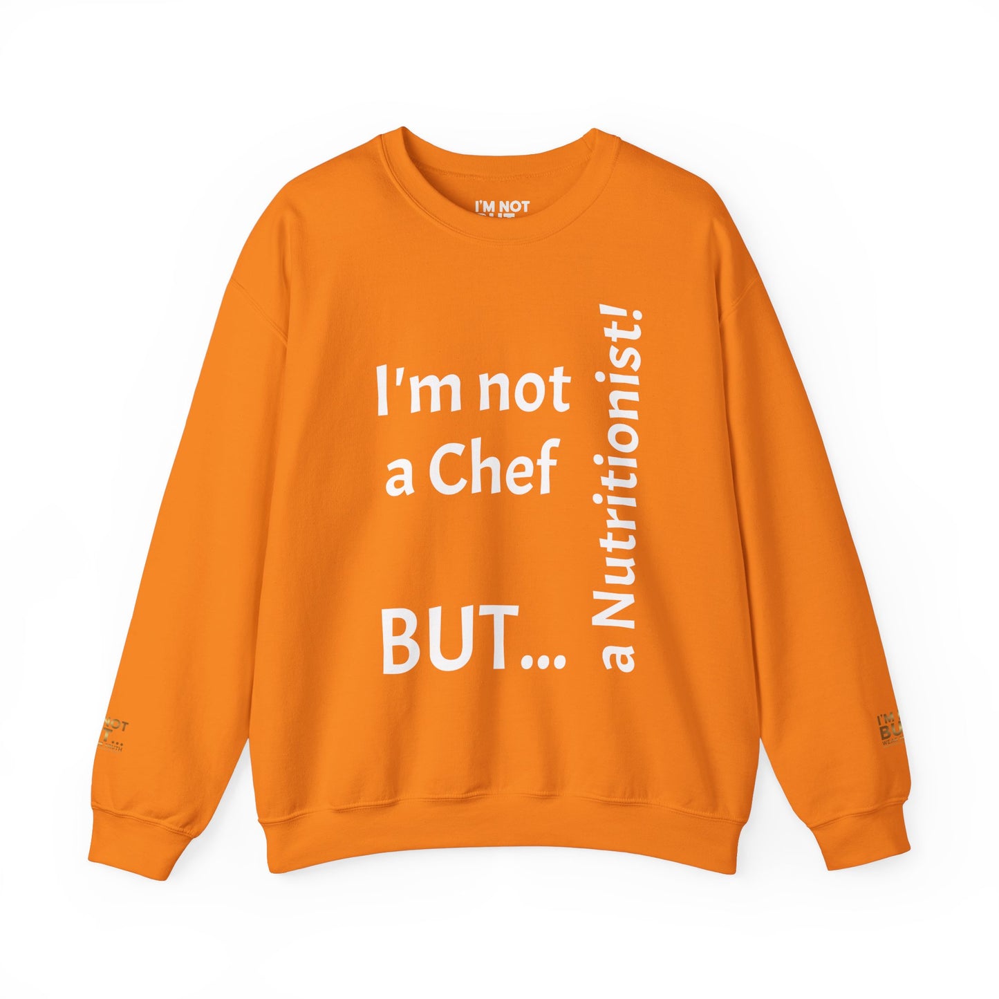 "I'm Not a Chef, But a Nutritionist!" - Sweatshirt Unissexo Heavy Blend™