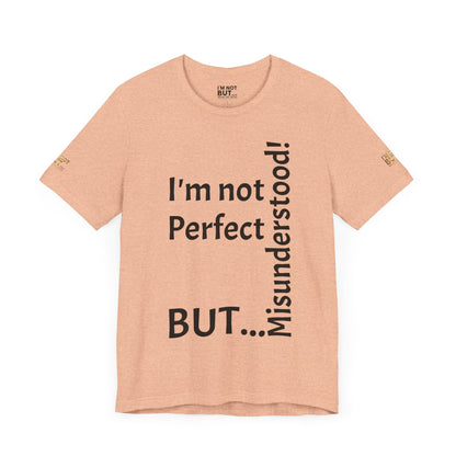 "I'm not perfect, but misunderstood!" - T-shirt Unissexo Clássico