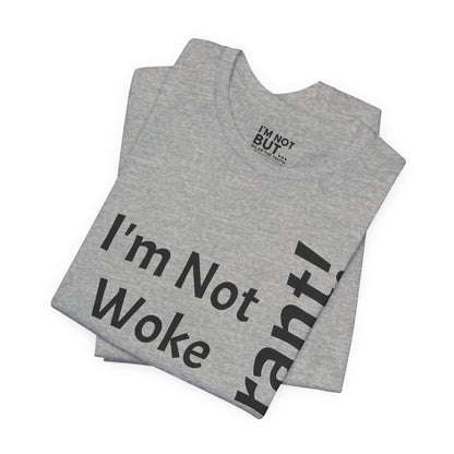 "I'm Not Woke, But Tolerant!"  - T-shirt Unissexo Clássico