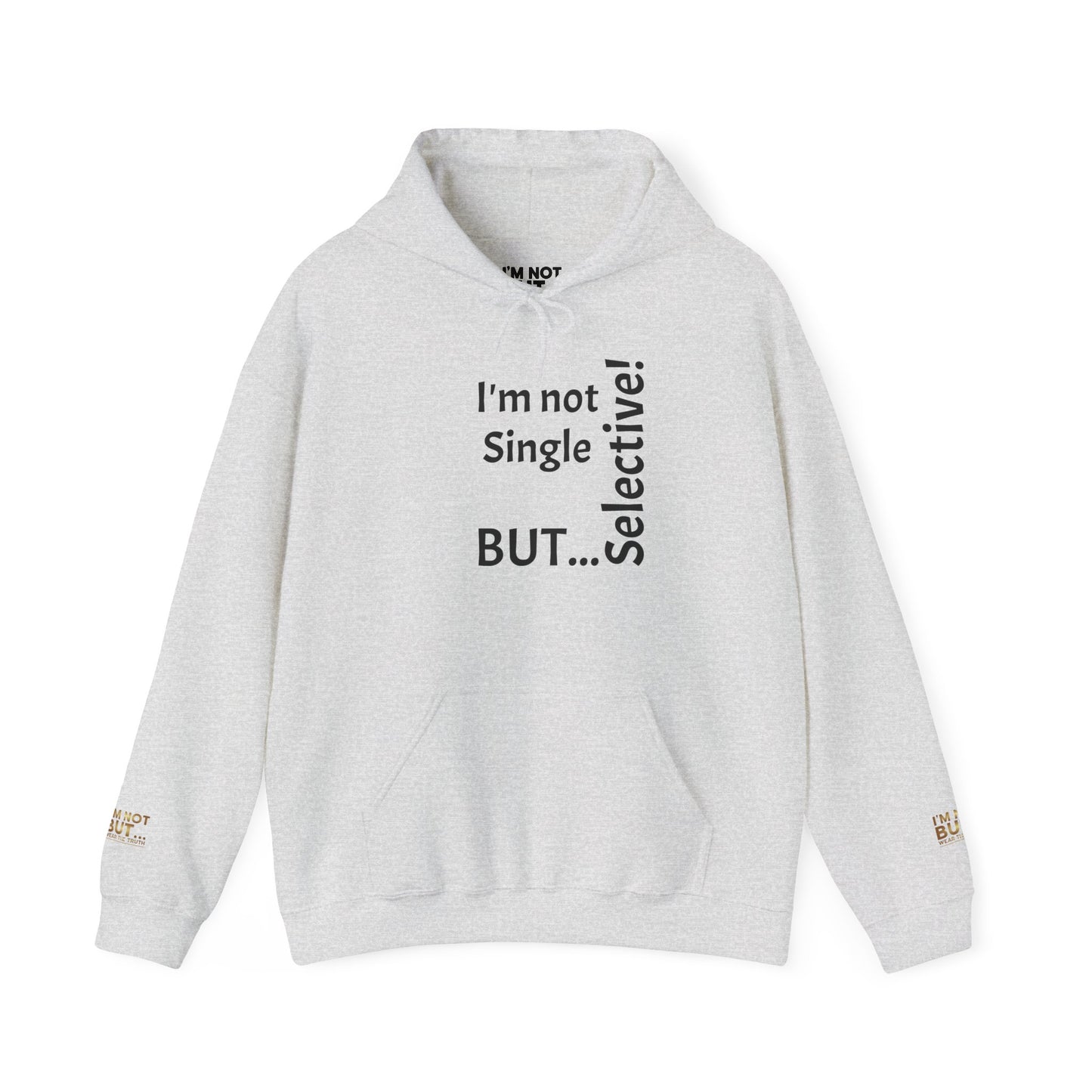 "I'm Not Single, But... Selective!" - Sweatshirt Unissexo Heavy Blend™ com Capuz