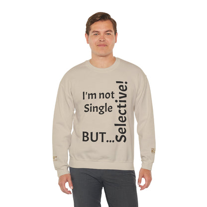 "I'm Not Single, But... Selective!" - Sweatshirt Unissexo Heavy Blend™