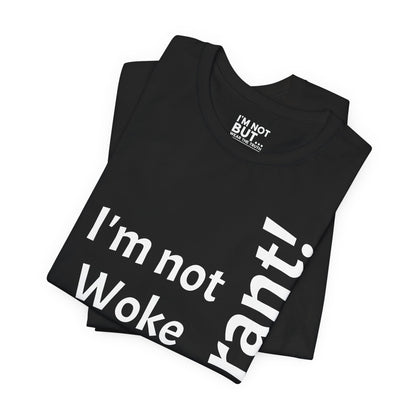 "I'm Not Woke, But Tolerant!"  - T-shirt Unissexo Clássico