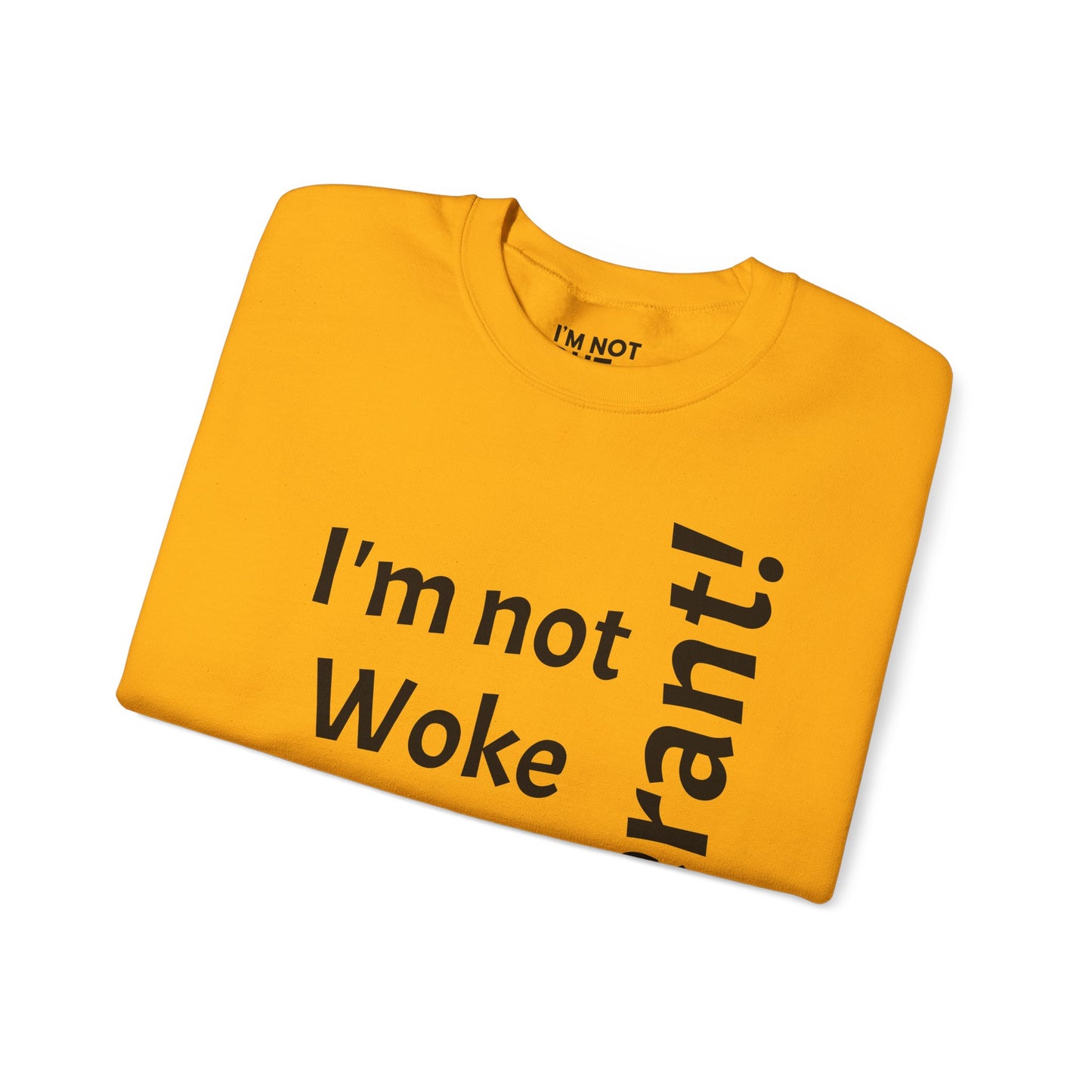 "I'm Not Woke, But Tolerant!" - Sweatshirt Unissexo Heavy Blend™