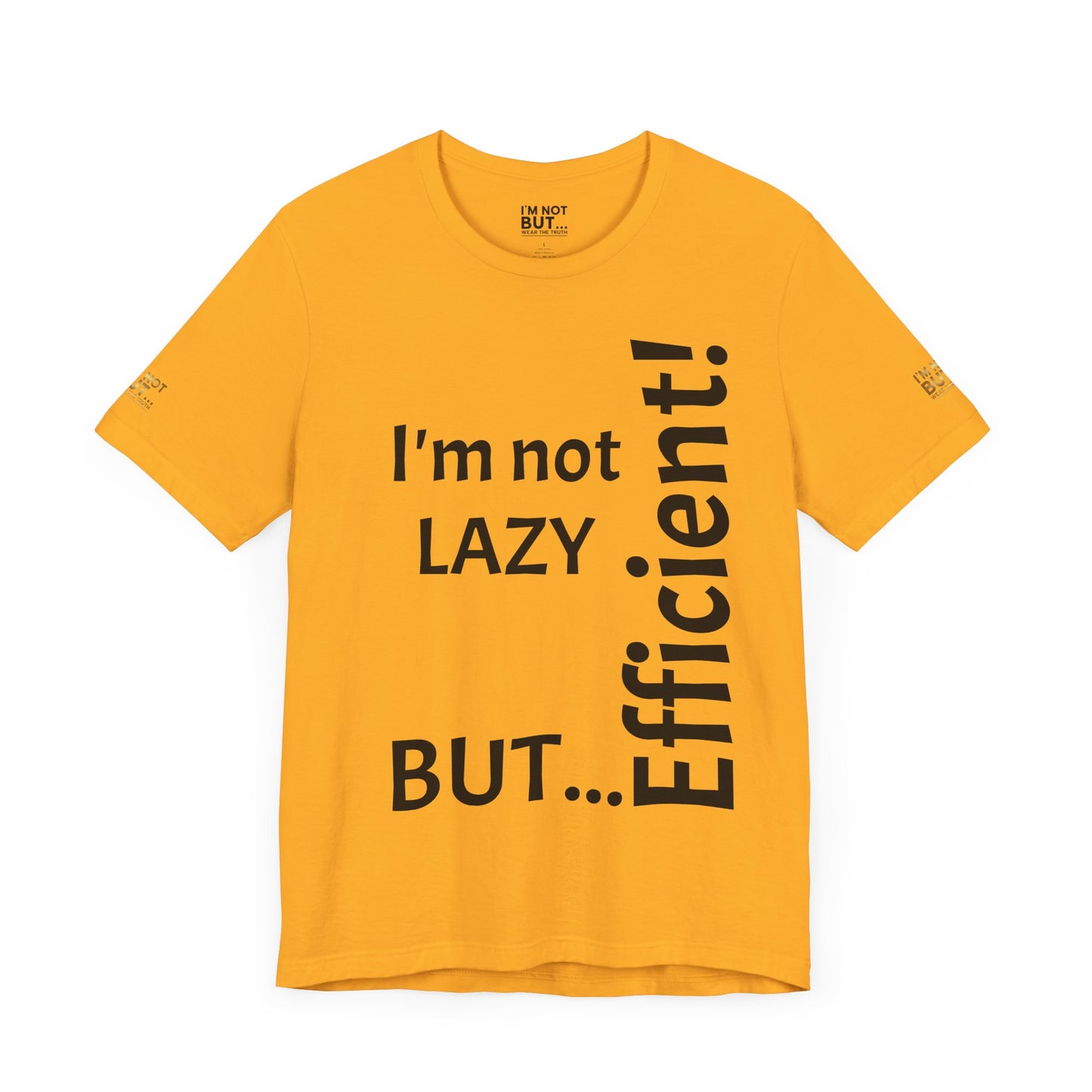 "I'm not lazy, but efficient!" - T-shirt Unissexo Clássico