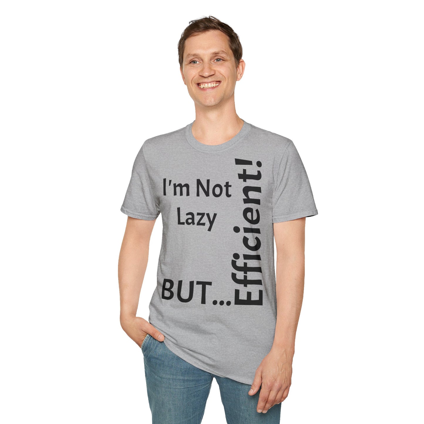 I'm Not Lazy, But Efficient! - T-Shirt Unissexo de Algodão Suave