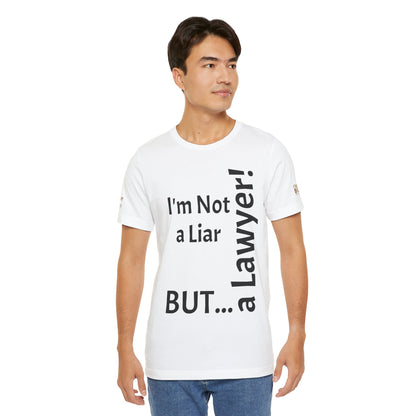 "I'm Not a Liar, But... a Lawyer!" - T-shirt Unissexo Clássico