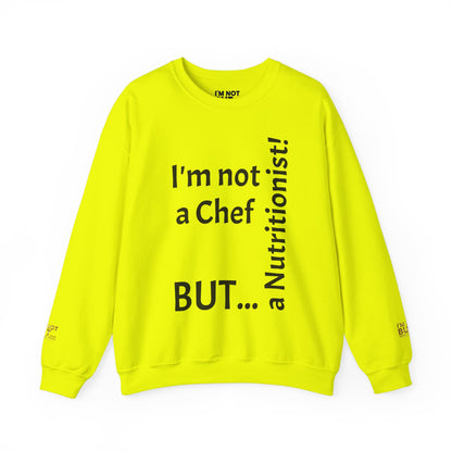 "I'm Not a Chef, But a Nutritionist!" - Sweatshirt Unissexo Heavy Blend™