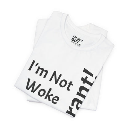 "I'm Not Woke, But Tolerant!"  - T-shirt Unissexo Clássico