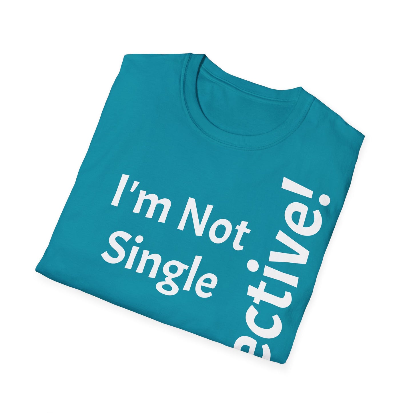 "I'm Not Single, But... Selective!" - T-Shirt Unissexo de Algodão Suave