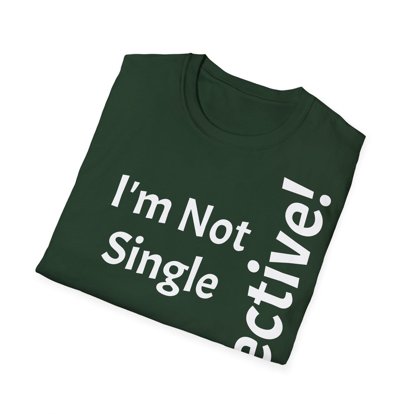 "I'm Not Single, But... Selective!" - T-Shirt Unissexo de Algodão Suave