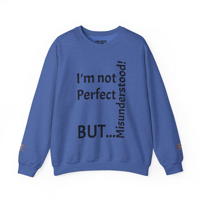 "I'm not perfect, but misunderstood!" - Sweatshirt Unissexo Heavy Blend™