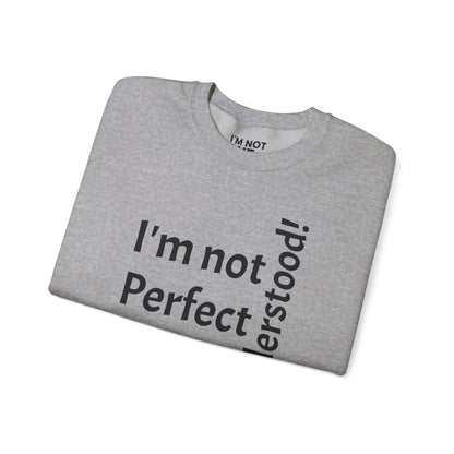 "I'm not perfect, but misunderstood!" - Sweatshirt Unissexo Heavy Blend™