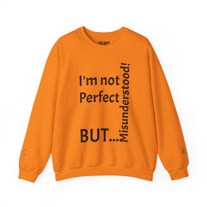 "I'm not perfect, but misunderstood!" - Sweatshirt Unissexo Heavy Blend™