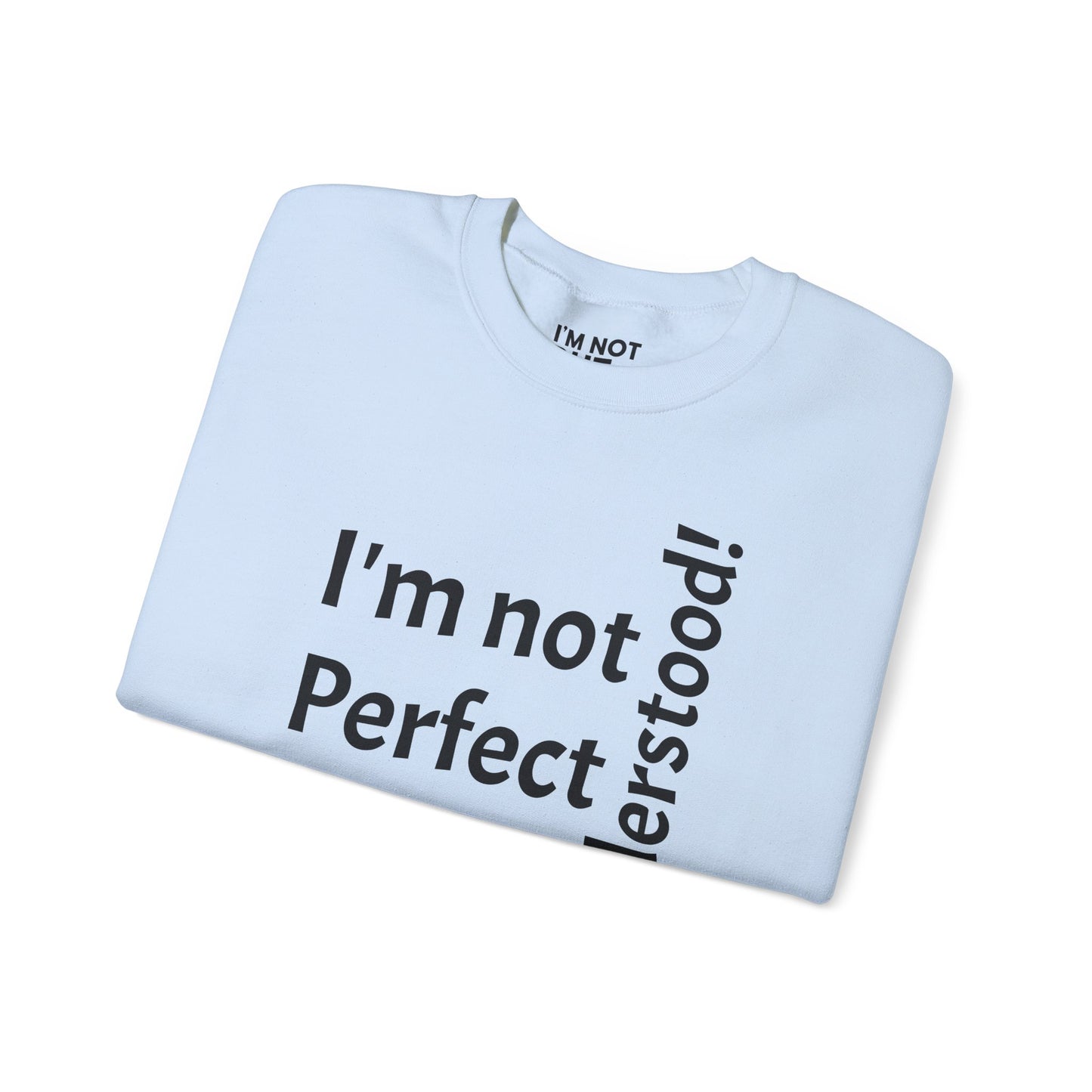 "I'm not perfect, but misunderstood!" - Sweatshirt Unissexo Heavy Blend™