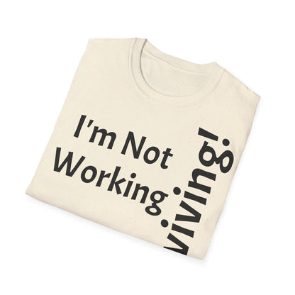 "I'm Not Working, But... Surviving!" - T-Shirt Unissexo de Algodão Suave