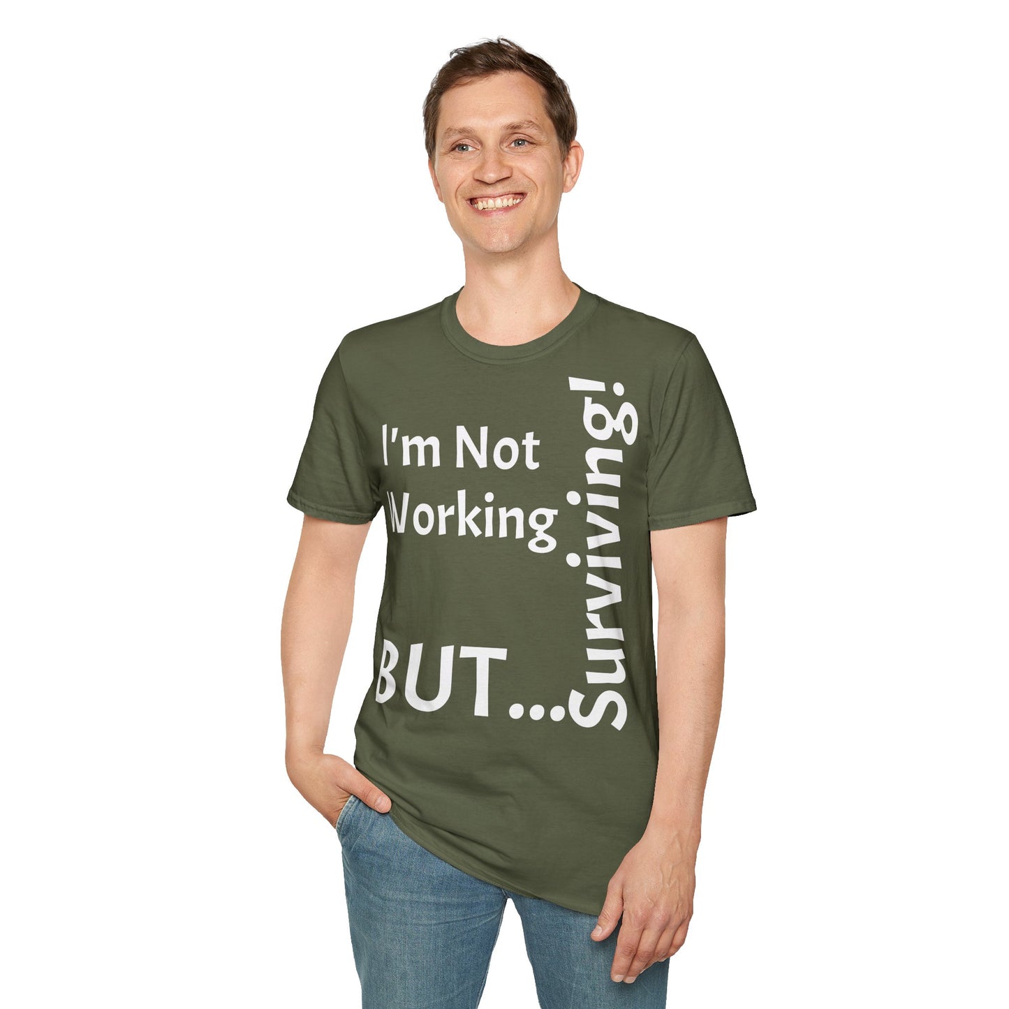 "I'm Not Working, But... Surviving!" - T-Shirt Unissexo de Algodão Suave