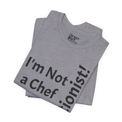 "I'm Not a Chef, But a Nutritionist!" - T-shirt Unissexo Clássico