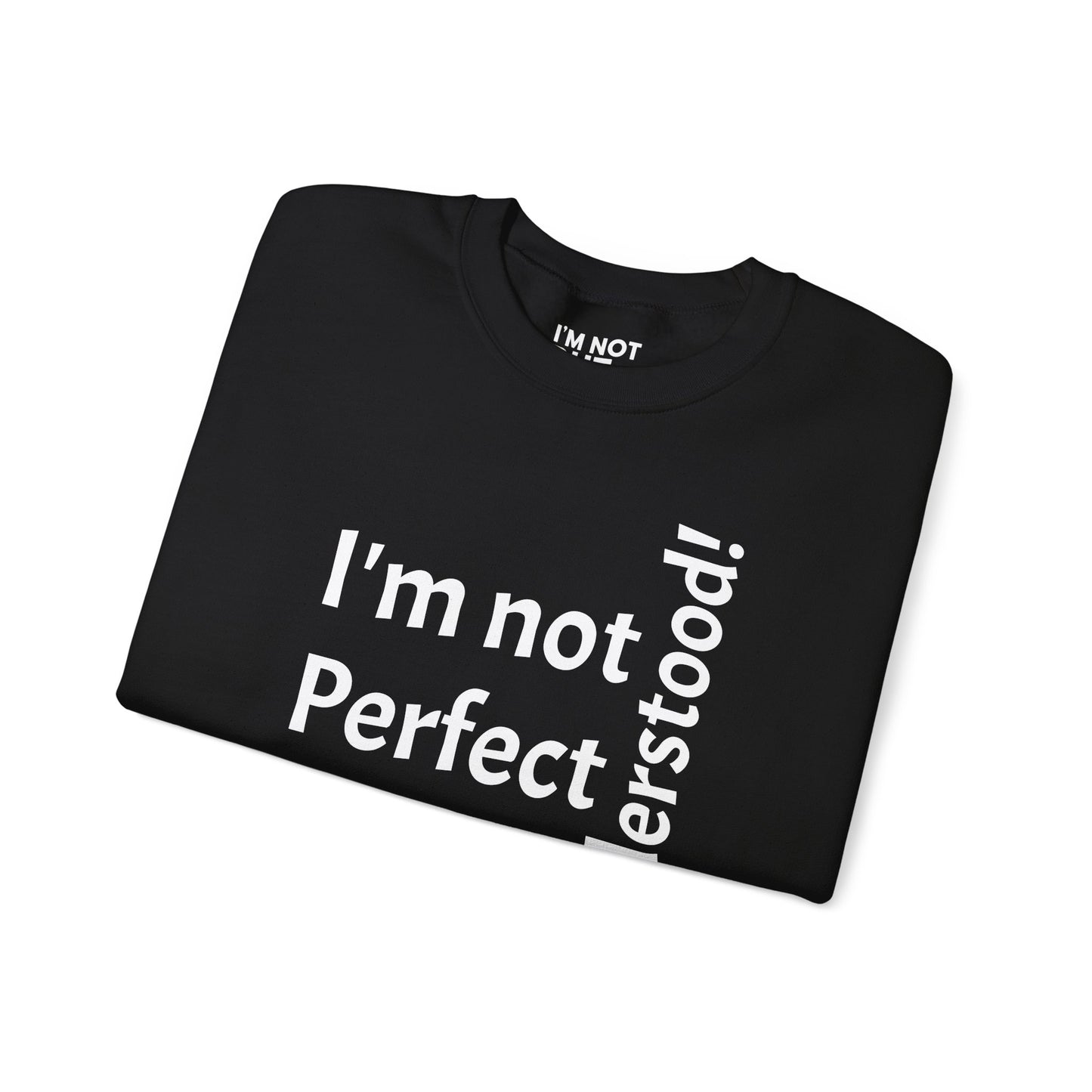 "I'm not perfect, but misunderstood!" - Sweatshirt Unissexo Heavy Blend™