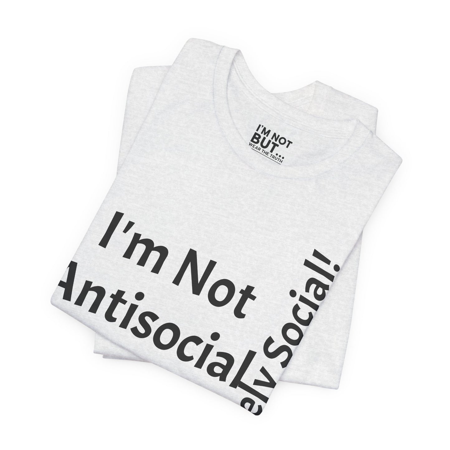 "I'm Not Antisocial, But Selectively Social!" - T-shirt Unissexo Clássico