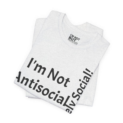 « Je ne suis pas antisocial, mais sélectivement social ! » - T-shirt unisexe classique