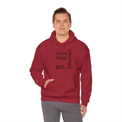 "I'm Not Single, But... Selective!" - Sweatshirt Unissexo Heavy Blend™ com Capuz