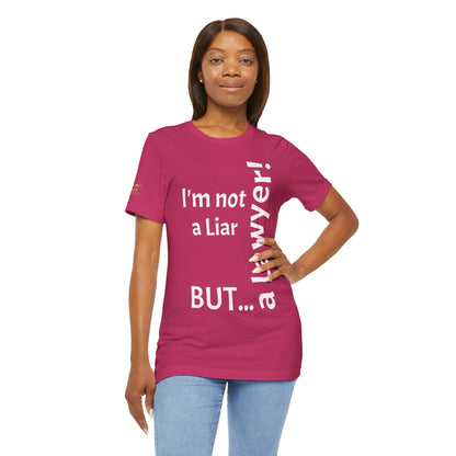 "I'm Not a Liar, But... a Lawyer!" - T-shirt Unissexo Clássico