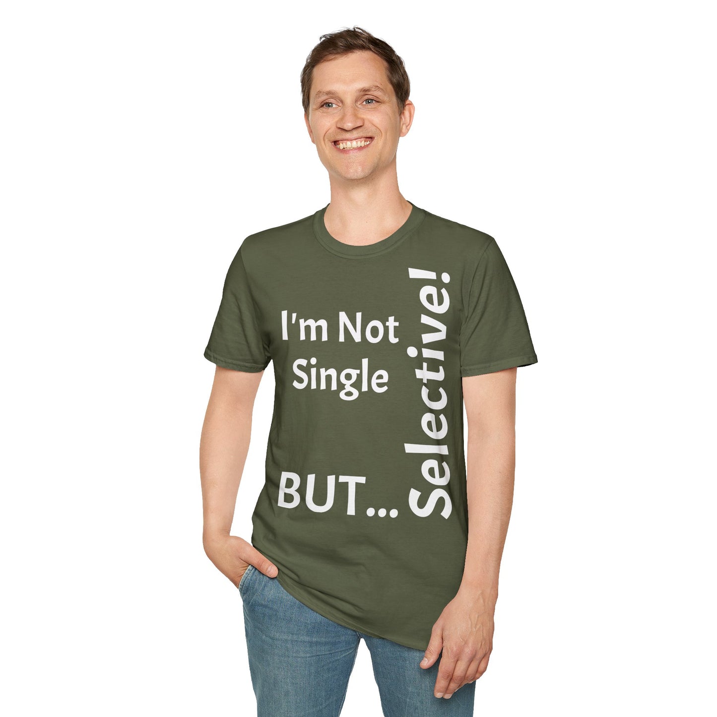 "I'm Not Single, But... Selective!" - T-Shirt Unissexo de Algodão Suave