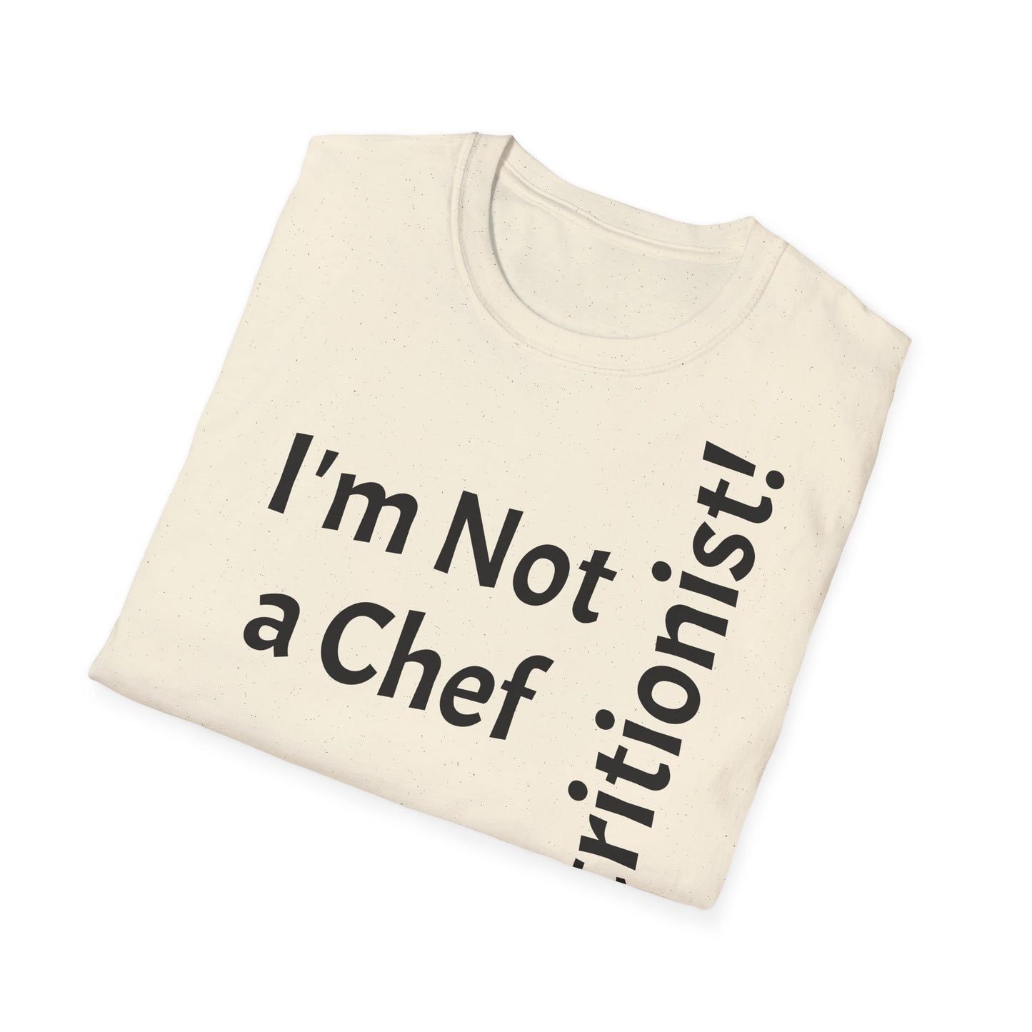 "I'm Not a Chef, But a Nutritionist!" - T-Shirt Unissexo de Algodão Suave