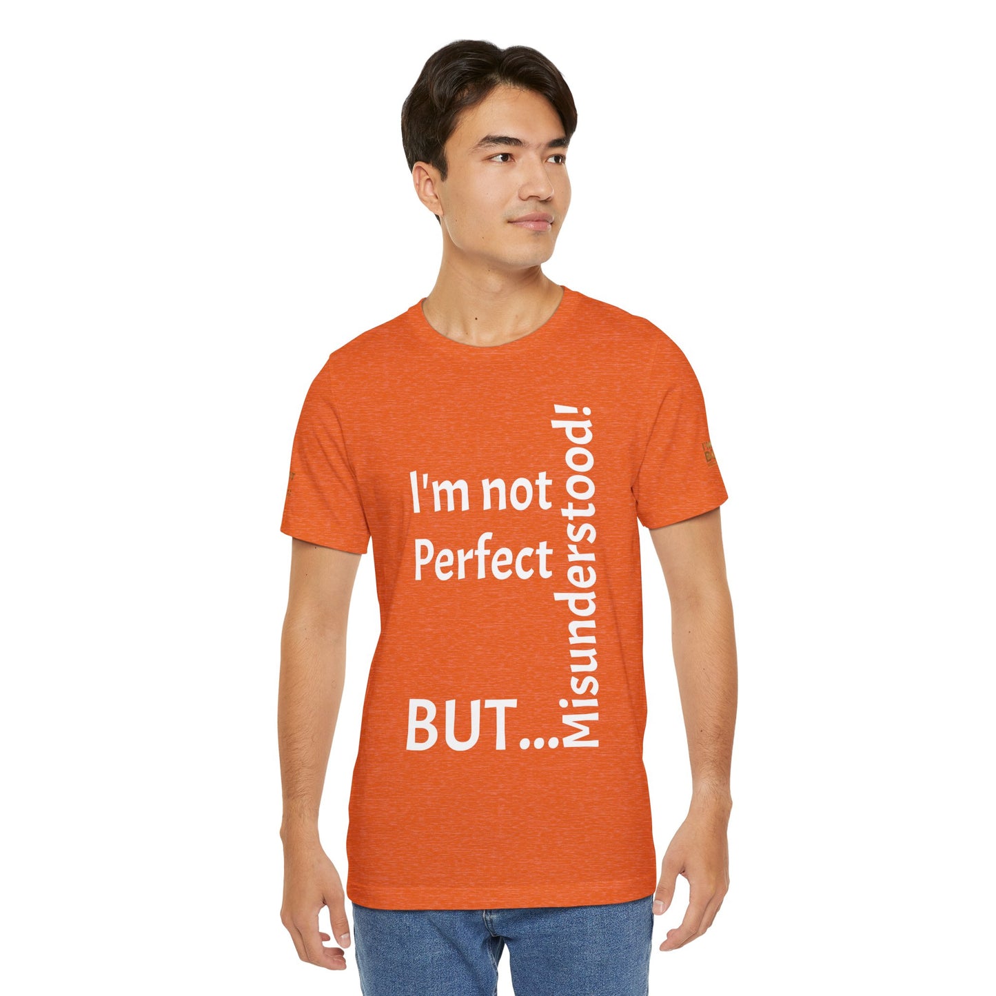 "I'm not perfect, but misunderstood!" - T-shirt Unissexo Clássico