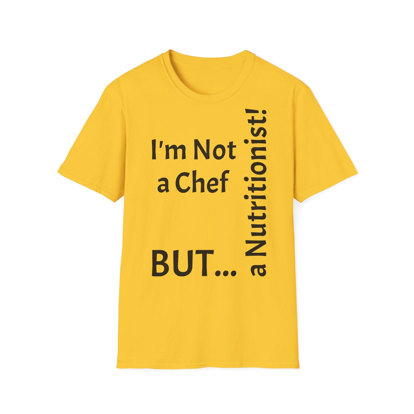 "I'm Not a Chef, But a Nutritionist!" - T-Shirt Unissexo de Algodão Suave